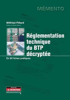 Paperback Réglementation technique du BTP décryptée: En 60 fiches pratiques [French] Book