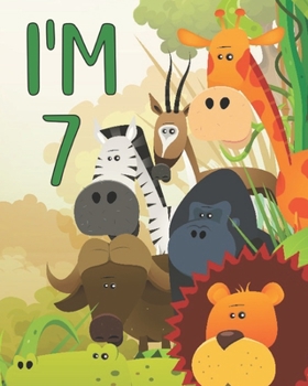 Paperback I'm 7: 7th Birthday Jungle Animals Blank Journal Notebook, Lined Paper 8x10, Cute Lions Zebras Giraffes Book