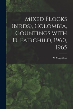 Paperback Mixed Flocks (birds), Colombia, Countings With D. Fairchild, 1960, 1965 Book