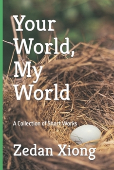 Paperback Your World, My World: A Collection of Short Works Book