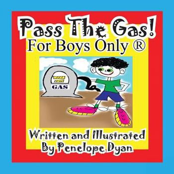 Paperback Pass the Gas! for Boys Only(r) [Large Print] Book
