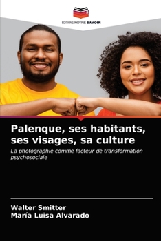 Paperback Palenque, ses habitants, ses visages, sa culture [French] Book