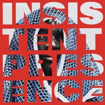 Insistent Presence : Contemporary African Art from the Chazen Collection