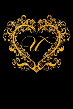 U: Letter U Initial Monogram Notebook - Gold Heart Ornament Frame on Black College Ruled Notebook, Writing Pad, Journal o