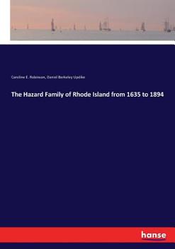 Paperback The Hazard Family of Rhode Island from 1635 to 1894 Book