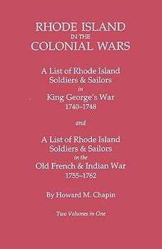 Paperback Rhode Island in the Colonial Wars. a Lst of Rhode Island Soldiers & Sailors in King George's War 1740-1748, and a List of Rhode Island Soldiers & Sail Book