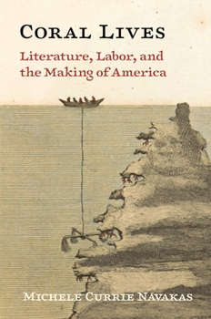 Paperback Coral Lives: Literature, Labor, and the Making of America Book