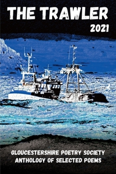 Paperback The Trawler 2021: Gloucestershire Poetry Society Anthology of Selected Poems Book