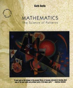 Mathematics: The Science of Patterns - Book #52 of the Scientific American Library Series