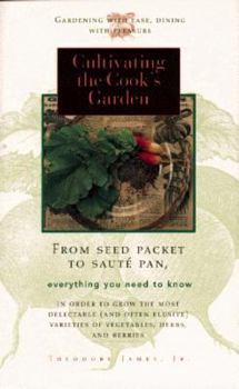 Paperback Cultivating the Cook's Garden: From Seed Packet to Saute Pan Book