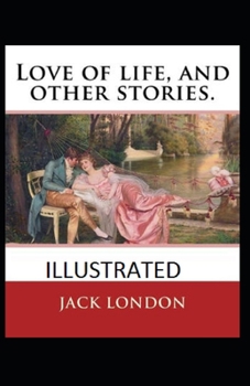 Paperback Love of Life & Other Stories Illustrated Book