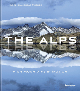 Hardcover The Alps: High Mountains in Motion Book