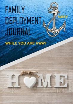 Paperback Family Deployment Journal Navy: While You Are Away: Family Deployment Journal for Navy Book