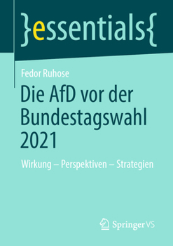 Paperback Die Afd VOR Der Bundestagswahl 2021: Wirkung - Perspektiven - Strategien [German] Book