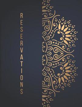 Paperback Reservations: Reservation Book For Restaurant 2019 365 Day Guest Booking Diary Hostess Table Log Journal Navy Gold Mandala Book