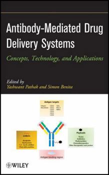 Antibody-Mediated Drug Delivery Systems: Concepts, Technology, and Applications