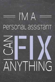 Paperback I'm a Personal Assistant I Can Fix Anything: Personal Assistant Dot Grid Notebook, Planner or Journal - 110 Dotted Pages - Office Equipment, Supplies Book