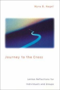 Paperback Journey to the Cross: Lenten Reflections for Individuals and Groups Book