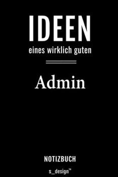 Notizbuch für Admins / Admin: Originelle Geschenk-Idee [120 Seiten liniertes  blanko Papier] (German Edition)