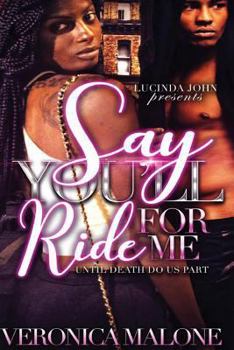 Paperback Say You'll Ride for Me: Until Death Do Us Apart Book