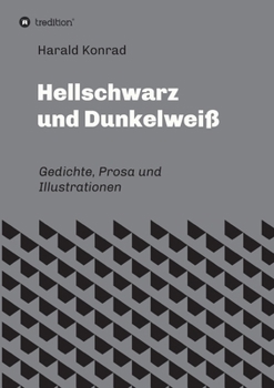 Paperback Hellschwarz und Dunkelweiß: Gedichte, Prosa und Illustrationen [German] Book