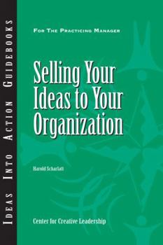 Paperback Selling Your Ideas to Your Organization Book