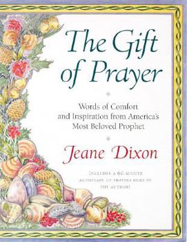 Hardcover A Gift of Prayer: 2words of Comfort and Inspiration from the Beloved Prophet and Seer Book