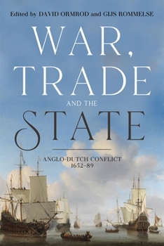 Hardcover War, Trade and the State: Anglo-Dutch Conflict, 1652-89 Book