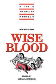 New Essays on Wise Blood (The American Novel) - Book  of the American Novel