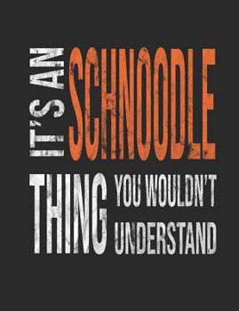Paperback It's a Schnoodle Thing You Wouldn't Understand: Mixed Breed Dog Pets 7.44 X 9.69 100 Pages 50 Sheets Composition Notebook College Ruled Book