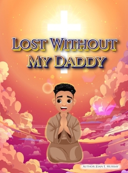 Hardcover Lost Without My Daddy Book