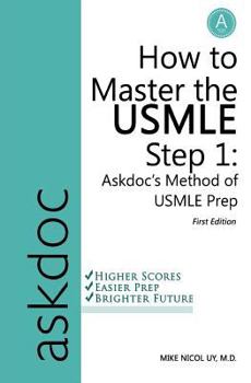Paperback How to Master the USMLE Step 1: Askdoc's Method of USMLE Prep Book