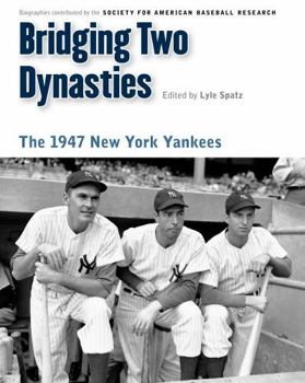 Paperback Bridging Two Dynasties: The 1947 New York Yankees Book