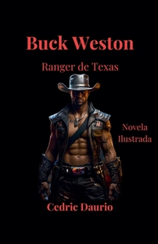 Buck Weston- Ranger de Texas (Spanish Edition)