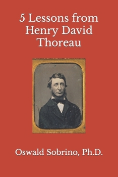 5 Lessons from Henry David Thoreau (5 Lessons from Great Thinkers)