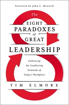 Hardcover The Eight Paradoxes of Great Leadership: Embracing the Conflicting Demands of Today's Workplace Book