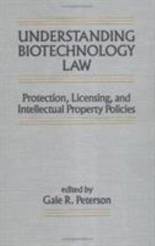 Hardcover Understanding Biotechnology Law: Protection, Licensing, and Intellectual Property Policies Book