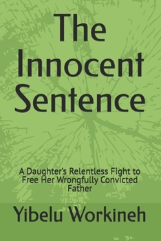 Paperback The Innocent Sentence: A Daughter's Relentless Fight to Free Her Wrongfully Convicted Father Book