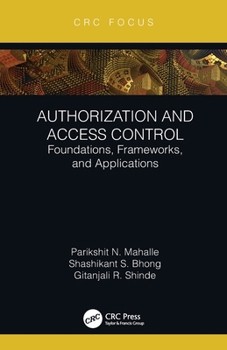 Paperback Authorization and Access Control: Foundations, Frameworks, and Applications Book