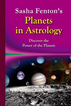 Paperback Sasha Fenton's Planets in Astrology: Discover the Power of the Planets Book