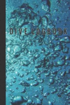Dive Logbook: Scuba Diving Log book for up to 119 Dives - for Beginner, Intermediate, and Experienced Divers - Dive Journal for Training, Certification and Recreation