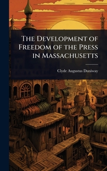 The Development of Freedom of the Press in Massachusetts