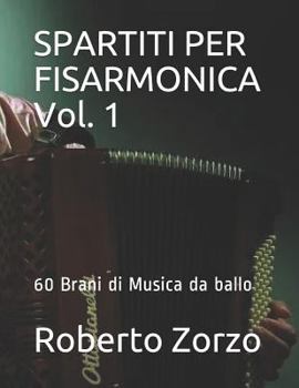 Paperback SPARTITI PER FISARMONICA Vol. 1: 60 Brani di Musica da ballo - Roberto Zorzo [Italian] Book