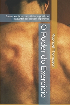 Paperback O Poder do Exercício: Bases científicas para atletas, esportistas e amantes das práticas esportivas [Portuguese] Book
