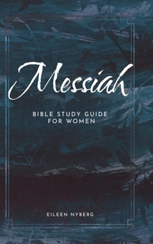 Hardcover Messiah: Bible Study Guide for Women Book