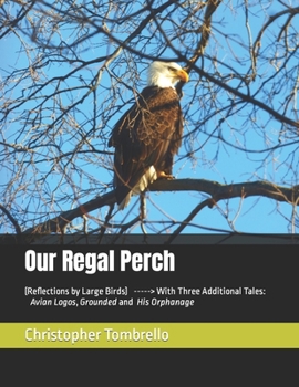 Our Regal Perch: (Reflections by Large Birds)