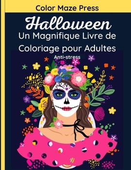 Paperback Halloween - Un Magnifique Livre de Coloriage pour Adultes: 37 images fantastiques de Crânes, Monstres, Sorcières, Citrouilles, Vampires, Calaveras, tê [French] Book