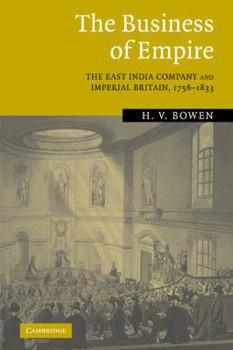 Paperback The Business of Empire: The East India Company and Imperial Britain, 1756-1833 Book