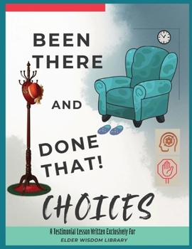 Been There and Done That!: Choices