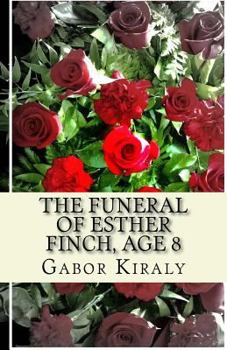 Paperback The Funeral of Esther Finch, Age 8 Book